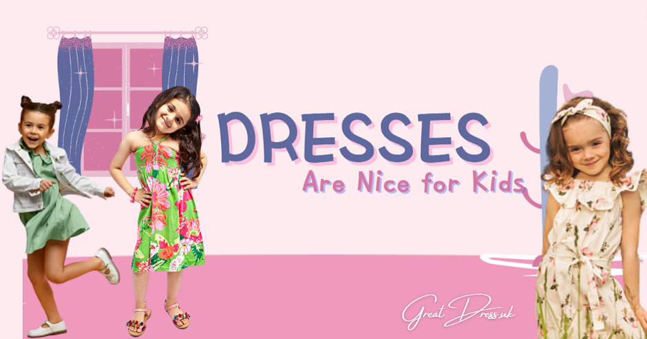Dresses Are Nice for Kids