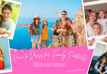 How to Dress for Family Portraits: Tips and Ideas