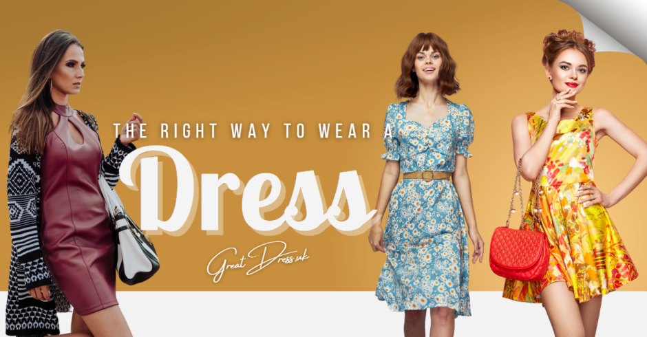 The Right Way to Wear a Dress
