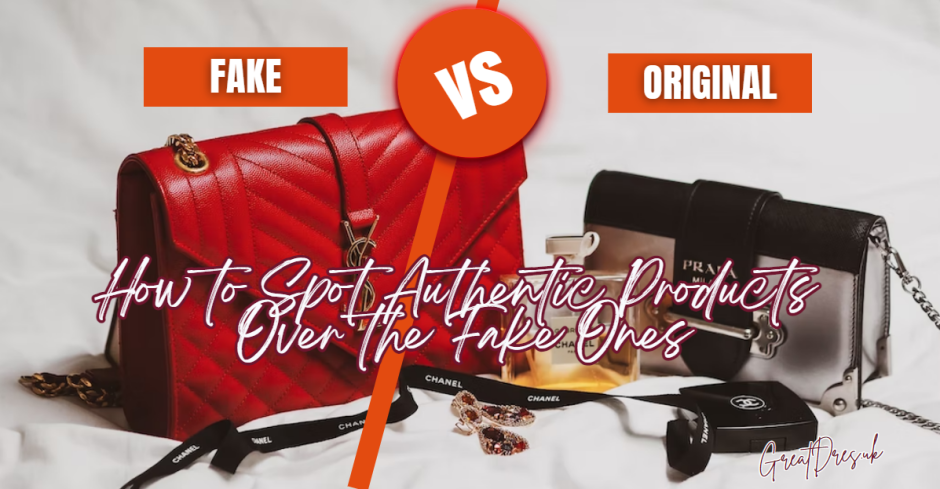 How to Spot Authentic Products Over the Fake Ones