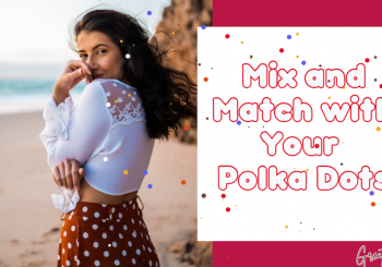 Mix and Match with Your Polka Dots