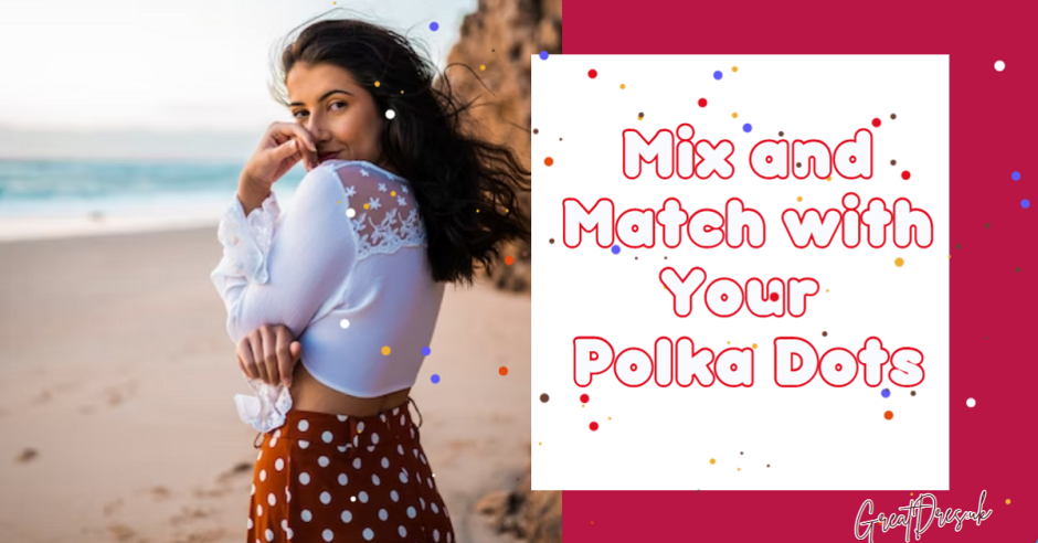 Mix and Match with Your Polka Dots