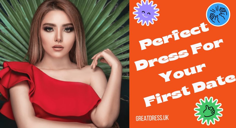 Perfect Dress For Your First Date