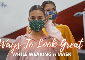 Ways To Look Great While Wearing A Mask