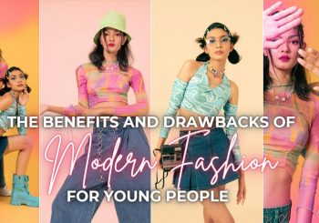 The Benefits and Drawbacks of Modern Fashion for Young People