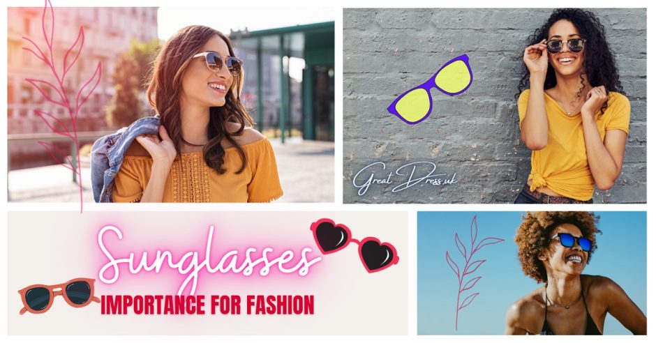 Sunglasses Importance For Fashion