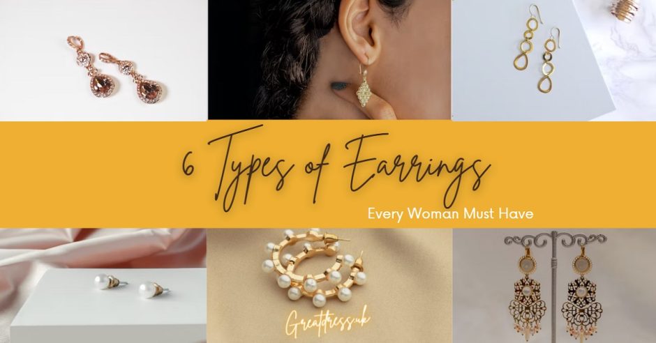 6 Types of Earrings Every Woman Must Have